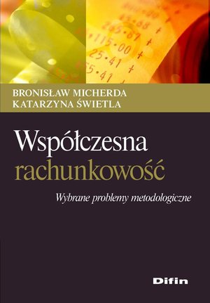 Współczesna rachunkowość. Wybrane problemy metodologiczne – ebook