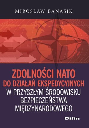 Zdolności NATO do działań ekspedycyjnych w przyszłym środowisku bezpieczeństwa międzynarodowego – ebook