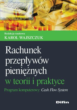 Rachunek przepływów pieniężnych w teorii i praktyce. Program komputerowy Cash Flow System – ebook