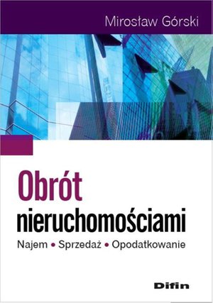 Obrót nieruchomościami. Najem, sprzedaż, opodatkowanie – ebook