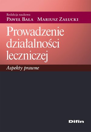 Prowadzenie działalności leczniczej. Aspekty prawne – ebook