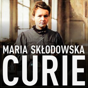 Maria Skłodowska-Curie. Biografia. O moim życiu i pracach – audiobook