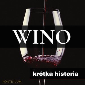 Wino. Krótka historia szlachetnego trunku – audiobook
