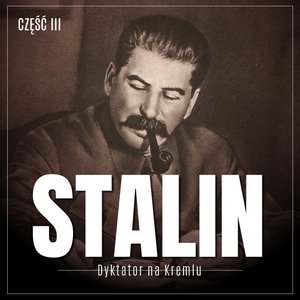 Stalin. Dyktator na Kremlu. Część 3 – audiobook