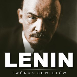 Lenin. Twórca sowietów – audiobook