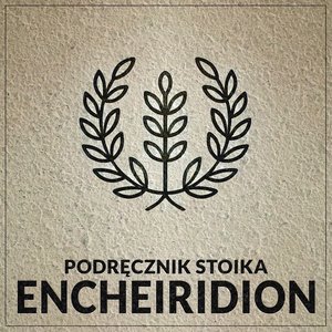 Encheiridion, czyli podręcznik stoika wg Epikteta – audiobook