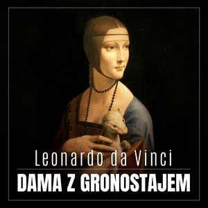 Leonardo da Vinci. Dama z gronostajem. Burzliwa historia niezwykłego obrazu – audiobook