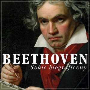 Beethoven. Szkic biograficzny – audiobook