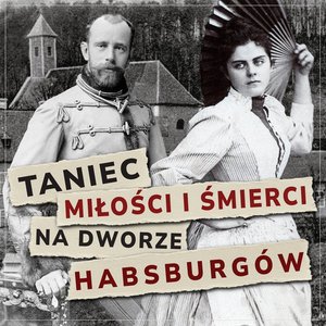 Taniec miłości i śmierci na dworze Habsburgów – audiobook