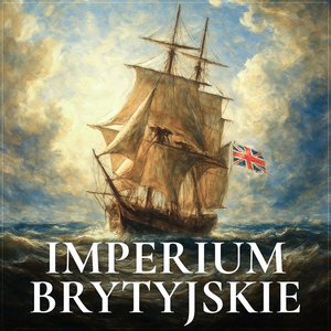 Imperium brytyjskie. Jak funkcjonowało i dlaczego upadło? – audiobook