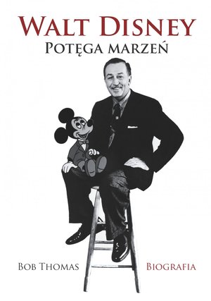 Walt Disney. Potęga marzeń – ebook