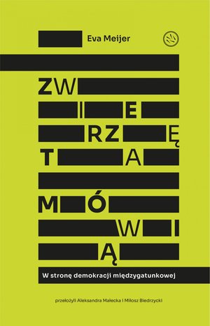 Zwierzęta mówią. W stronę demokracji międzygatunkowej – ebook