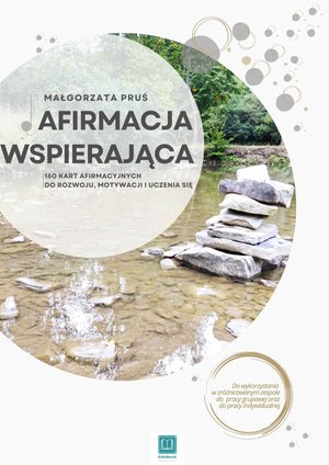 Afirmacja wspierająca. 160 kart afirmacyjnych do rozwoju, motywacji i uczenia się – ebook
