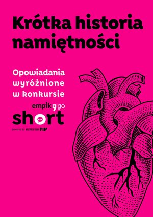 Krótka historia namiętności. Antologia opowiadań – ebook