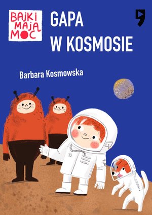 Gapa w kosmosie. Bajki mają moc – ebook
