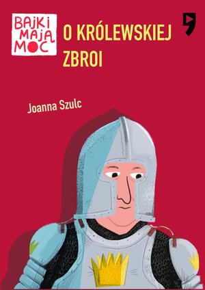 O królewskiej zbroi. Bajki mają moc – ebook