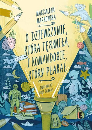 O dziewczynie, która tęskniła, i komandosie, który płakał – ebook