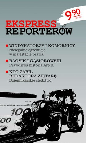 EKSPRESS REPORTERÓW. Windykatorzy i komornicy - nielegalne egzekucje w majestacie prawa. Bagsik i Gąsiorowski - Prawdziwa historia Art-B. Kto zabił redaktora Ziętarę - dziennikarskie śledztwo – ebook