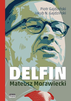 Delfin. Mateusz Morawiecki – ebook