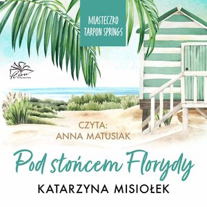 Miasteczko Tarpon Springs. Tom 1. Pod słońcem Florydy – audiobook