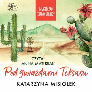 Miasteczko Tarpon Springs. Tom 2. Pod gwiazdami Teksasu – audiobook