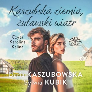 Kaszubska ziemia, żuławski wiatr – audiobook