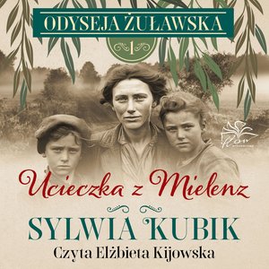 Odyseja żuławska. Tom 1. Ucieczka z Mielenz – audiobook