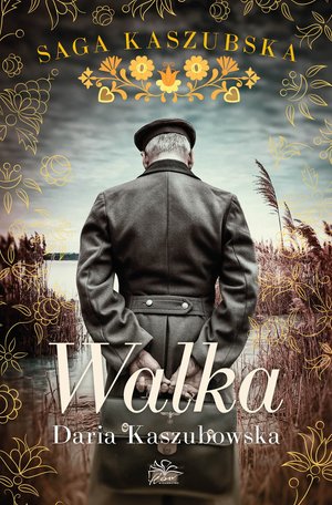 Saga kaszubska. Tom 4. Walka – ebook
