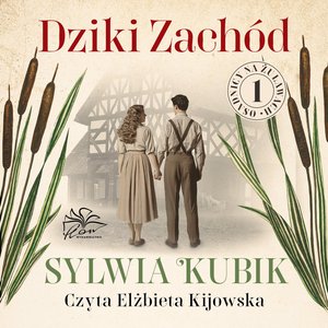 Osadnicy na Żuławach. Tom 1. Dziki Zachód – audiobook