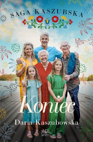 Saga kaszubska. Tom 8. Koniec – ebook