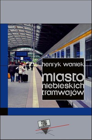 Miasto niebieskich tramwajów – ebook