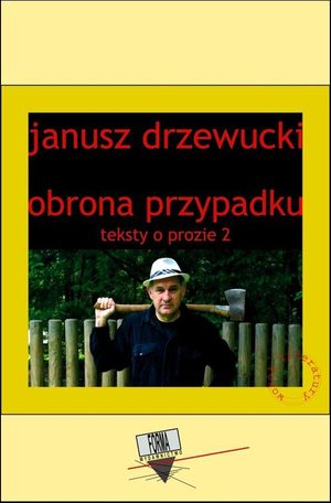 Obrona przypadku. Teksty o prozie 2 – ebook