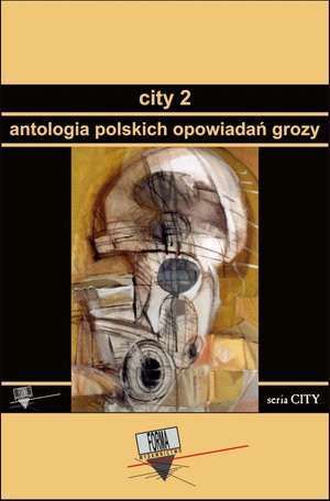 City 2. Antologia polskich opowiadań grozy – ebook