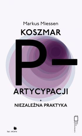 Niezależna praktyka. Koszmar partycypacji – ebook