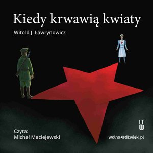 Kiedy krwawią kwiaty – audiobook