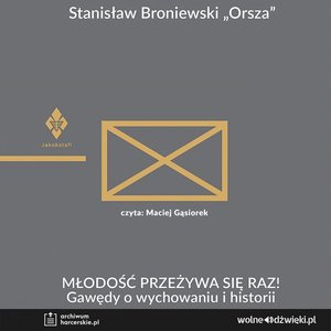 Młodość przeżywa się raz! Gawędy o wychowaniu i historii – audiobook