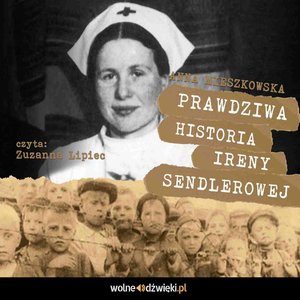 Prawdziwa historia Ireny Sendlerowej – audiobook