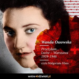 Przeżyłam. Lwów - Warszawa 1939-1946 – audiobook