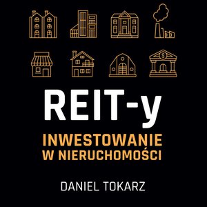 REIT-y. Inwestowanie w nieruchomości. – audiobook