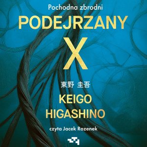 Podejrzany X. Pochodna zbrodni – audiobook