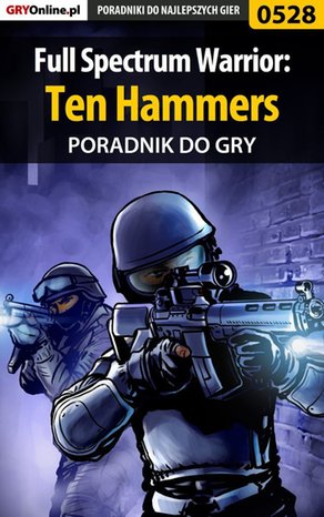 Full Spectrum Warrior: Ten Hammers - poradnik do gry – ebook