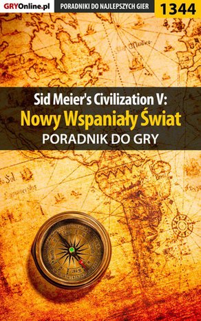 Sid Meier's Civilization V: Nowy Wspaniały Świat - poradnik do gry – ebook