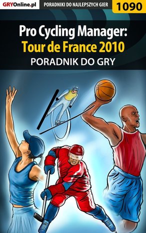 Pro Cycling Manager: Tour de France 2010 - poradnik do gry – ebook
