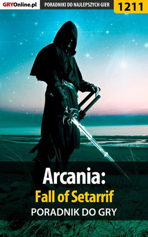 Arcania: Fall of Setarrif - poradnik do gry – ebook