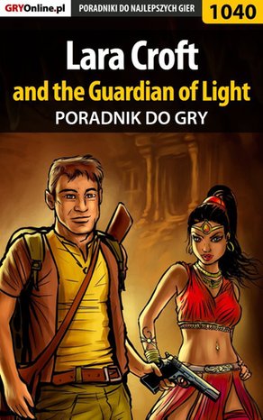 Lara Croft and the Guardian of Light - poradnik do gry – ebook