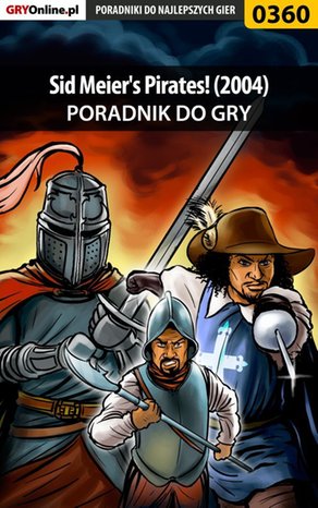Sid Meier's Pirates! (2004) - poradnik do gry – ebook
