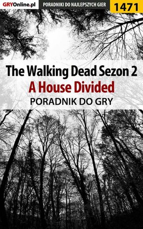 The Walking Dead: Season Two - A House Divided - poradnik do gry – ebook