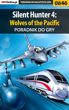 Silent Hunter 4: Wolves of the Pacific - poradnik do gry – ebook
