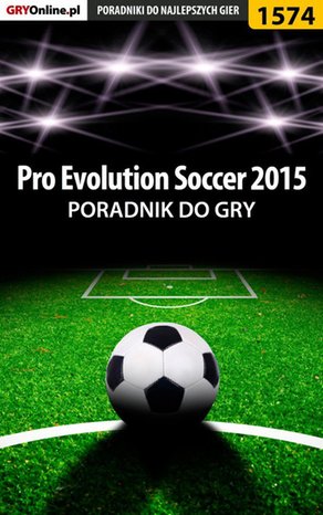 Pro Evolution Soccer 2015 - poradnik do gry – ebook