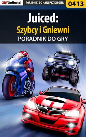 Juiced: Szybcy i Gniewni - poradnik do gry – ebook